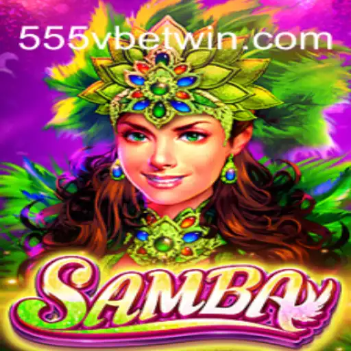 Unveiling the Excitement of Samba on 555Vbet.COM