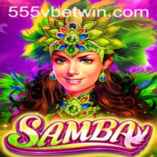 Unveiling the Excitement of Samba on 555Vbet.COM