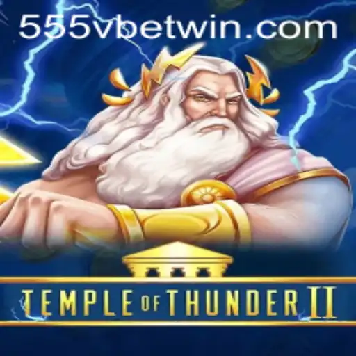 Explore the Thrilling World of TempleofThunderII on 555Vbet.COM